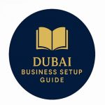 Dubai Business Setup Guide