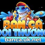 Bắn cá đổi thưởng